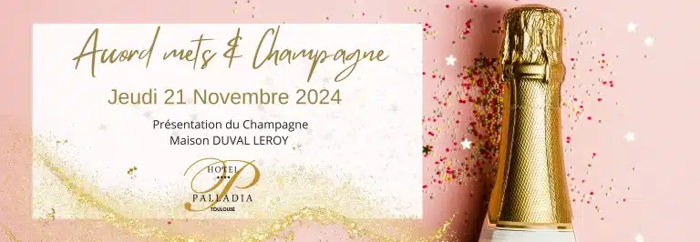 Bannière promotionnelle pour un événement intitulé 'Accord mets & Champagne', prévu le jeudi 21 novembre 2024 à l'Hôtel Palladia à Toulouse. L'image montre une bouteille de champagne dorée à droite, avec des paillettes dorées et des confettis colorés en arrière-plan. Le texte mentionne la présentation du Champagne de la Maison DUVAL LEROY.